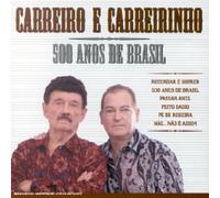 Carreiro E Carreirinho - 500 Anos De Brasil