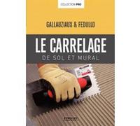 Carrelage de sol et carrelage mural David Fedullo (Auteur), Thierry Gallauziaux (Auteur)