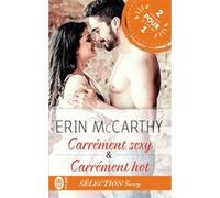 Carrément sexy - Carrément hot Erin McCarthy (Auteur), Agathe Nabet (Traduction)