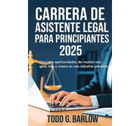 Carrera de asistente legal para principiantes 2025: Descubra oportunidades del mundo real, gane más y crezca en una industria próspera