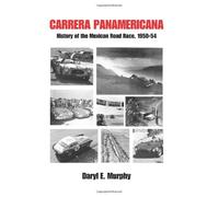 Carrera Panamericana: History of the Mexican Road Race, 1950-54 by Daryl E. Murphy (30-Jan-2008) Paperback