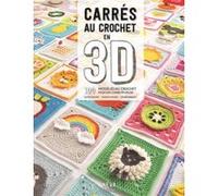 Carrés au crochet en 3D Caitie Moore (Auteur), Celine Semaan (Auteur), Sharna Moore (Auteur)