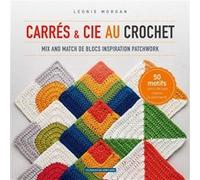 Carrés et Cie au crochet Morgan Leonie (Auteur)
