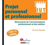 Carrés iut projet personnel et professionnel Découverte de l'environnement professionnel et des métiers - Vincent Chabault - Gualino Eds - broché - Etude