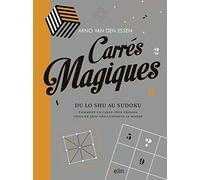 Carrés magiques: Du Lo-Shu au sudoku, comment un casse-tête vieux de 5000 ans a conquis le monde