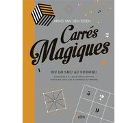 Carrés magiques Du Lo-Shu au sudoku, comment un casse-tête vieux de 5000 ans a conquis le monde - Arno Van Den Essen - Belin - broché - Essai