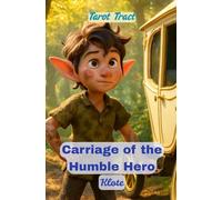 Carriage of the Humble Hero: Tarot Tract