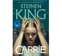 Carrie: An iconic chiller from the No. 1 bestseller, soon to be a TV series