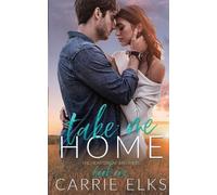 Carrie Elks Take Me Home (Poche)
