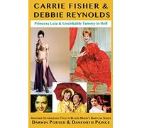 Carrie Fisher & Debbie Reynolds: Princess Leia & Unsinkable Tammy in Hell