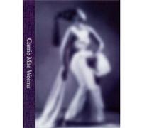 Carrie Mae Weems A Great Turn in the Possible Carrie Mae Weems A Great Turn in the Possible (Auteur)