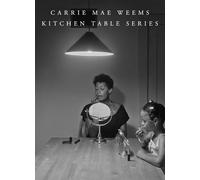 Carrie Mae Weems Kitchen Table Series