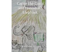 Carrie the Corgi and Hannibal's Elephant: Fantastical Furry Tails, vol. 2