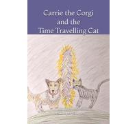 Carrie the Corgi and the Time Travelling Cat