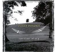 Carried Along by Andrew Peterson