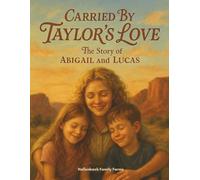 Carried by Taylors Love: The story of Abigail and Lucas
