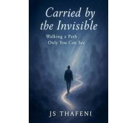 Carried by the Invisible: Walking a Path Only You Can See