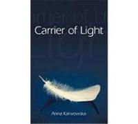 Carrier of Light Karwowska, Anna (Auteur)