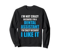Carrière Dentaire Love My Job Crazy Dental Assistant Sweatshirt