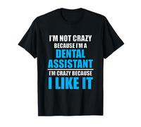 Carrière Dentaire Love My Job Crazy Dental Assistant T-Shirt