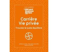 Carrière & Vie privée : Trouvez le juste équilibre Collectif (Auteur)