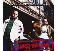 Carriers of the Cross - Against The Grain