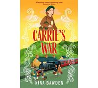 Carrie's War Nina Bawden's Beloved WWII Classic: A Poignant Evacuee Story for Ages 9-12 - Nina Bawden - Macmillan Children's Books - ebook (ePub) - Livre