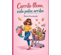 Carrito lleno, vida patas arriba