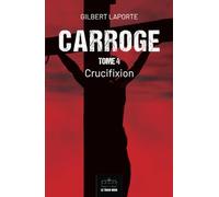 Carroge - Tome 4: Crucifixion