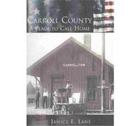 Carroll County, The Making of America Series Janice E. Lane (Auteur)