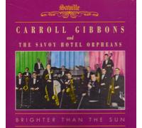 Carroll Gibbons - Brighter Than The Sun