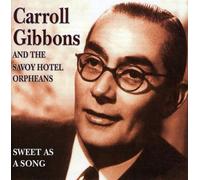 Carroll Gibbons - Sweet As a Song [Import]