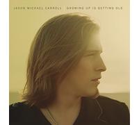 Carroll,Jason Michael - Growing Up is Getting Old [Import]