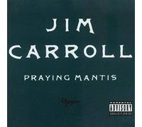 Carroll, Jim - Praying Mantis