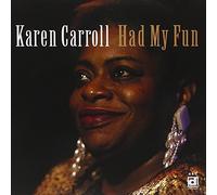 Carroll, Karen - Had My Fun