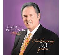 Carroll Roberson - Celebrating 30 Years [Import]