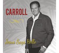 Carroll Roberson - Jesus Says Hello [Import]