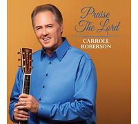 Carroll Roberson - Praise The Lord [Import]