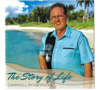 Carroll Roberson - The Story of Life