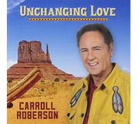 Carroll Roberson - Unchanging Love [Import]