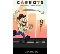 Carrots - True Confessions Of A Hollywood Sex Addict (Hardback)