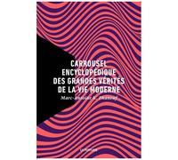 Carrousel Encyclopédique Des Grandes Vérités De La Vie Moderne