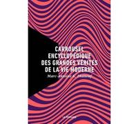 Carrousel encyclopédique des grandes vérités de la vie moderne Marc-Antoine K. Phaneuf (Auteur)