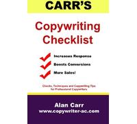 Carr's Copywriting Checklist: Checks, Techniques and Copywriting Tips for Professional Copywriters