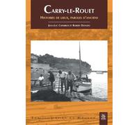 Carry-le-Rouet - Histoires de lieux, paroles d'anciens - Jean-Luc Caparras - Nouvelles Editions Sutton - broché - Beau livre