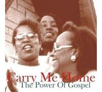 Carry Me Home - The Power Of Gospel