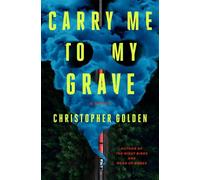 Carry Me to My Grave - Christopher Golden - St. martin's press - ebook (ePub) - Livre