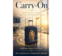 Carry-On: How to Stay Close Through Contant Goodbyes