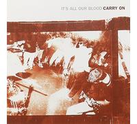 Carry on - It'S All Our Blood