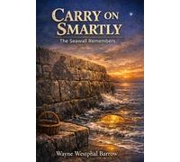 Carry on Smartly: The Seawall Remembers
